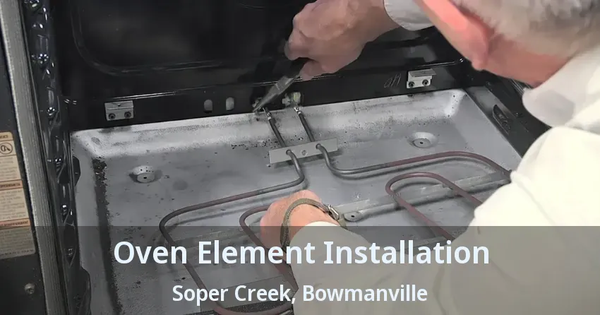 Oven Element Installation Soper Creek, Bowmanville - ON