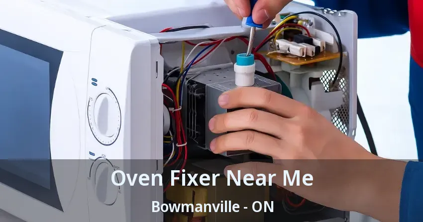 Oven Fixer Near Me Bowmanville - ON