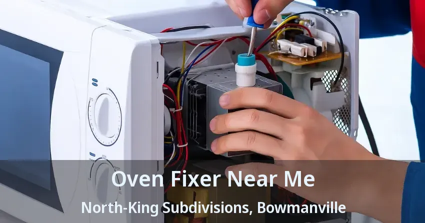 Oven Fixer Near Me North-King Subdivisions, Bowmanville - ON