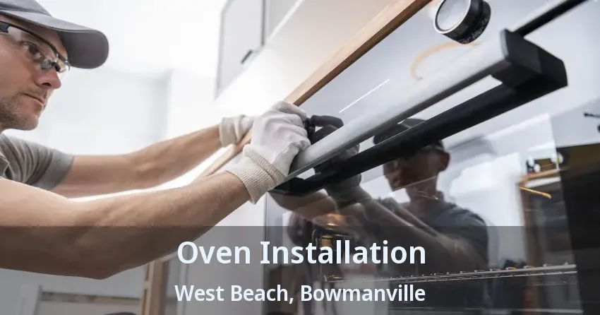 Oven Installation West Beach, Bowmanville - ON