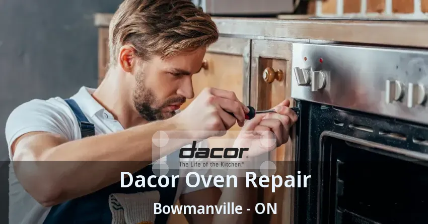 Dacor Oven Repair Bowmanville - ON