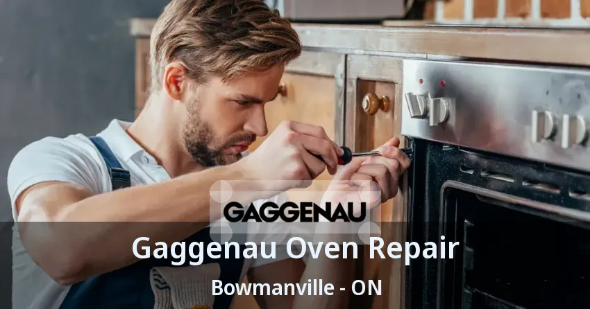 Gaggenau Oven Repair Bowmanville - ON