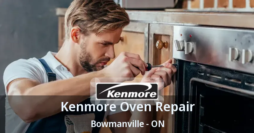 Kenmore Oven Repair Bowmanville - ON