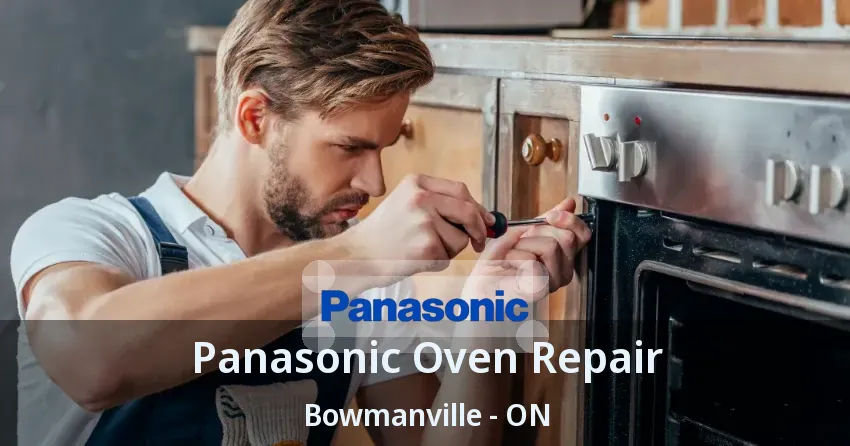 Panasonic Oven Repair Bowmanville - ON
