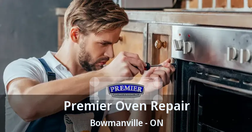 Premier Oven Repair Bowmanville - ON