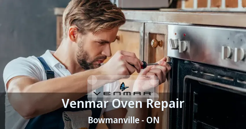 Venmar Oven Repair Bowmanville - ON