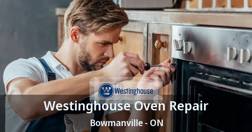 Westinghouse Oven Repair Bowmanville - ON