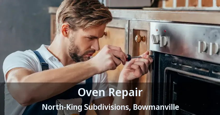 Oven Repair North-King Subdivisions, Bowmanville - ON