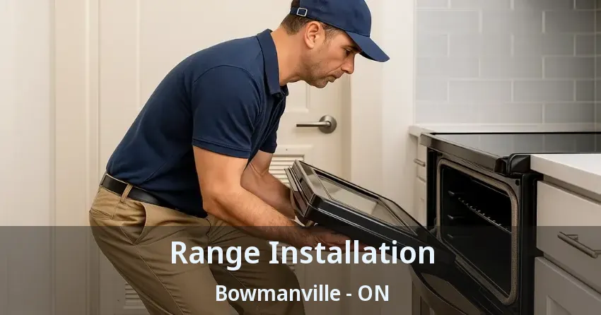 Range Installation Bowmanville - ON