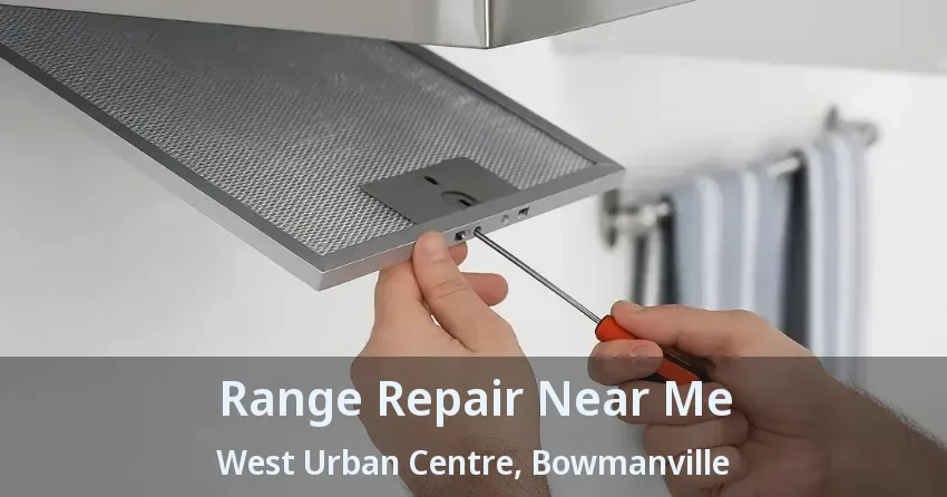 Range Repair Near Me West Urban Centre, Bowmanville - ON