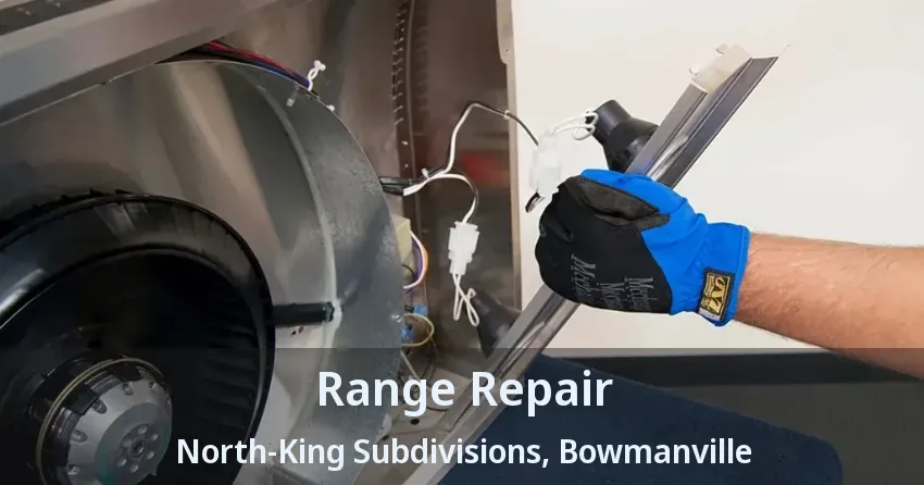 Range Repair North-King Subdivisions, Bowmanville - ON