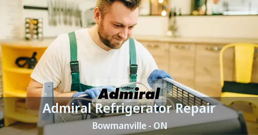 Admiral Refrigerator Repair Bowmanville - ON