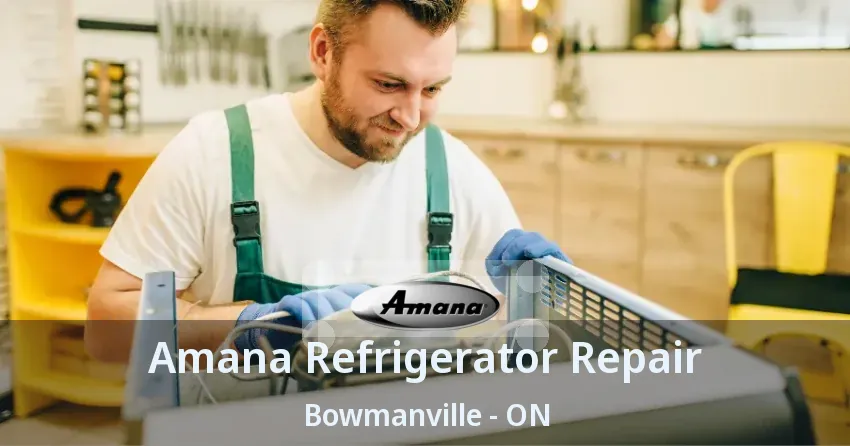 Amana Refrigerator Repair Bowmanville - ON
