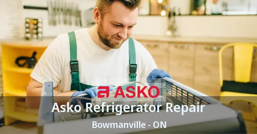 Asko Refrigerator Repair Bowmanville - ON