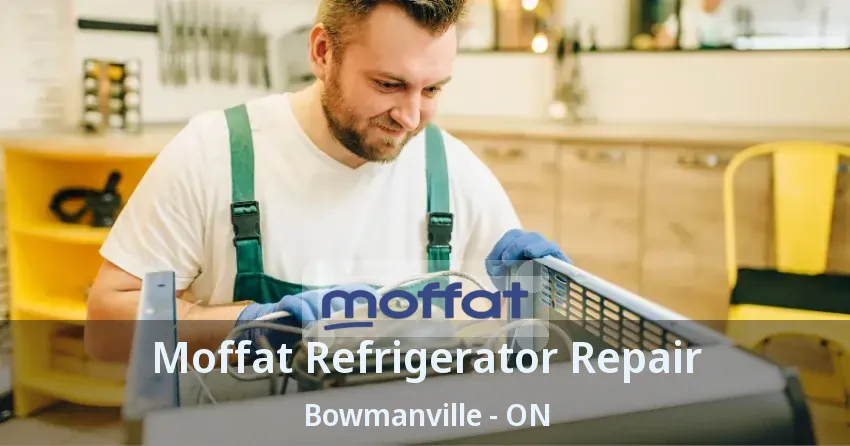 Moffat Refrigerator Repair Bowmanville - ON