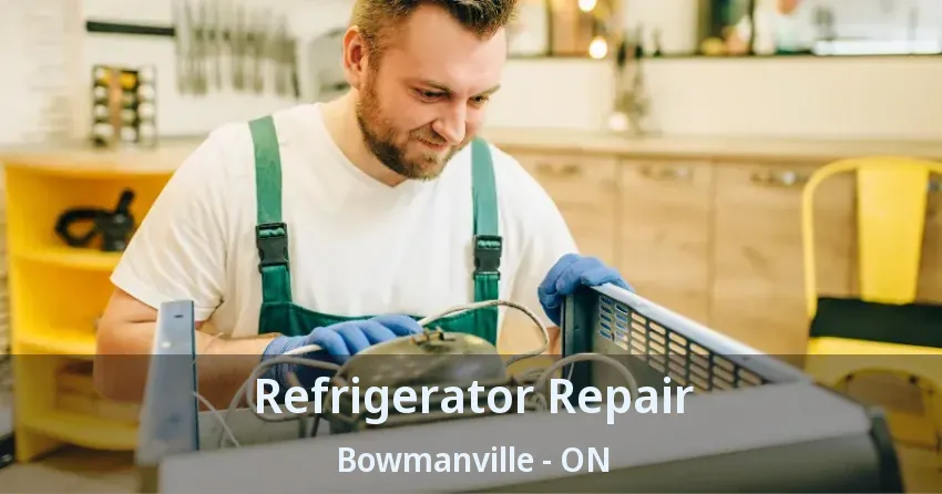 Refrigerator Repair Bowmanville - ON