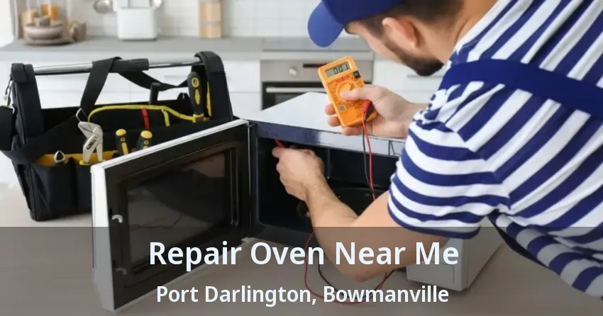 Repair Oven Near Me Port Darlington, Bowmanville - ON