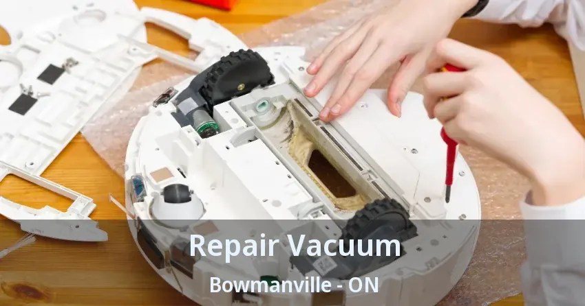 Repair Vacuum Bowmanville - ON
