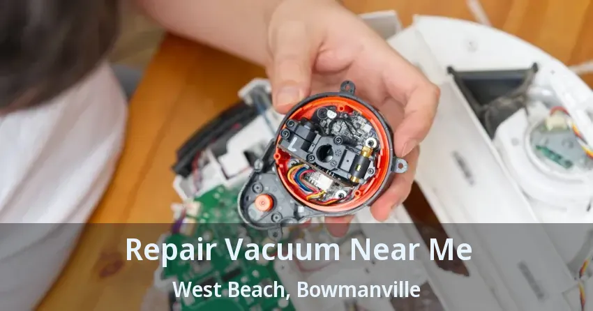 Repair Vacuum Near Me West Beach, Bowmanville - ON