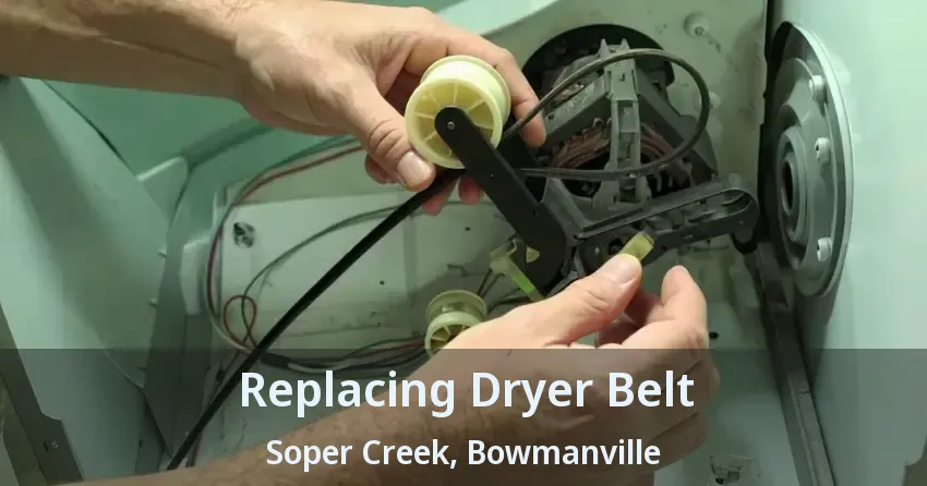 Replacing Dryer Belt Soper Creek, Bowmanville - ON