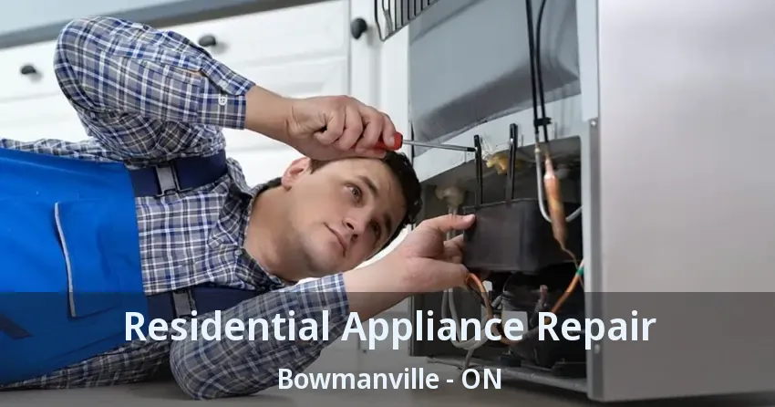 Residential Appliance Repair Bowmanville - ON