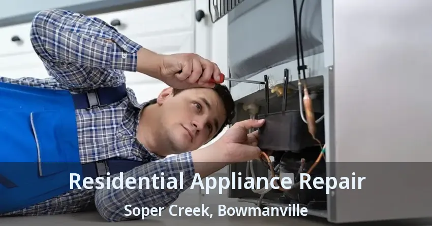Residential Appliance Repair Soper Creek, Bowmanville - ON