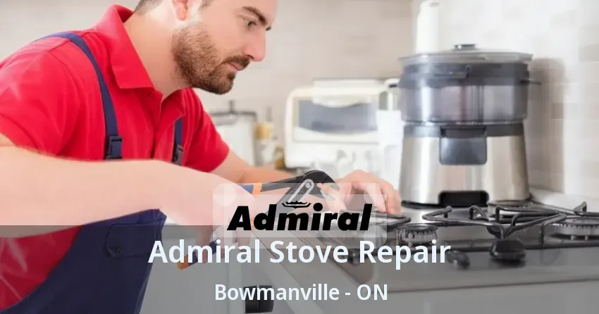 Admiral Stove Repair Bowmanville - ON