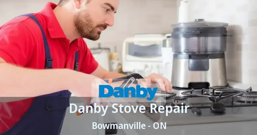 Danby Stove Repair Bowmanville - ON