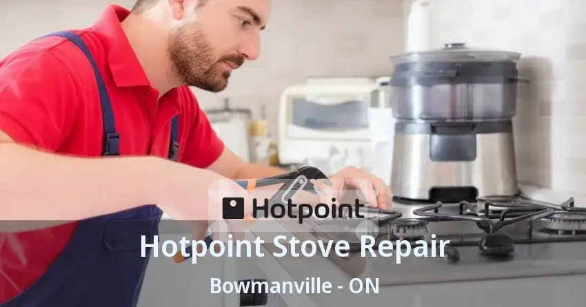 Hotpoint Stove Repair Bowmanville - ON