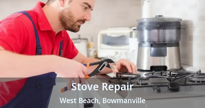 Stove Repair West Beach, Bowmanville - ON