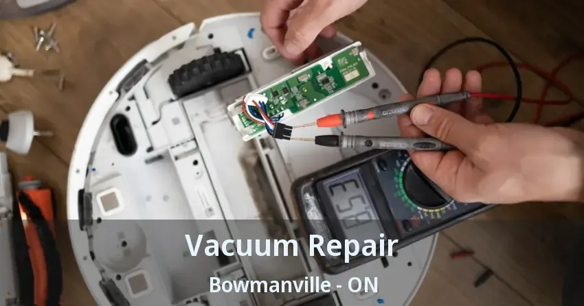 Vacuum Repair Bowmanville - ON