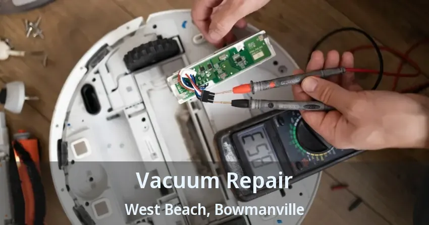 Vacuum Repair West Beach, Bowmanville - ON