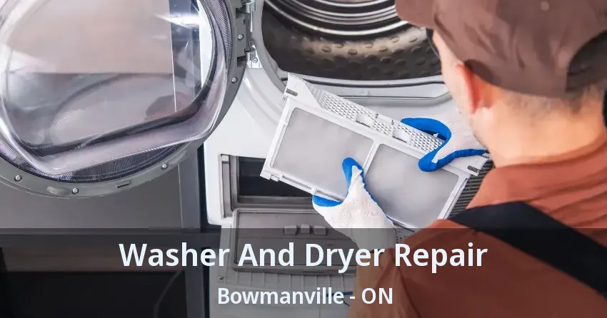 Washer And Dryer Repair Bowmanville - ON
