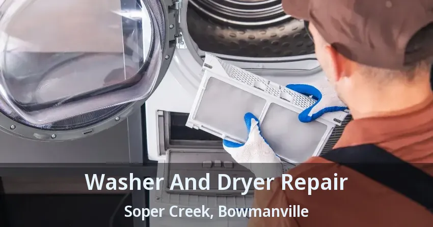 Washer And Dryer Repair Soper Creek, Bowmanville - ON