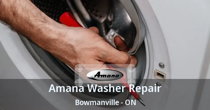 Amana Washer Repair Bowmanville - ON