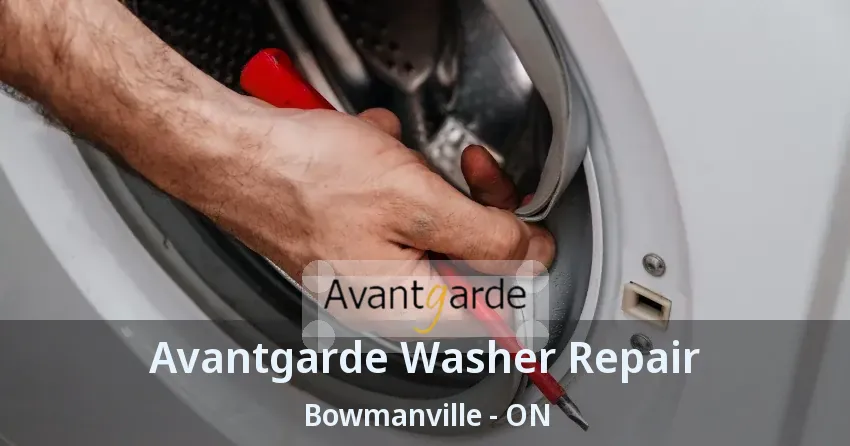 Avantgarde Washer Repair Bowmanville - ON