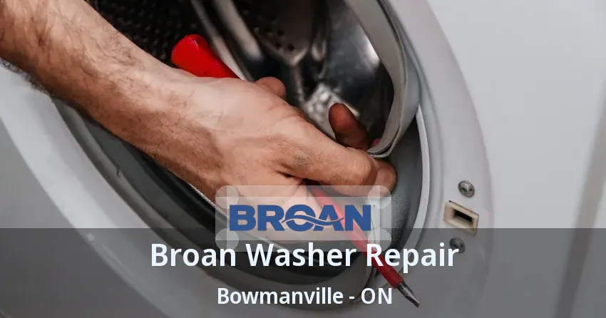Broan Washer Repair Bowmanville - ON