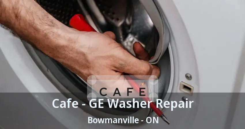 Cafe - GE Washer Repair Bowmanville - ON
