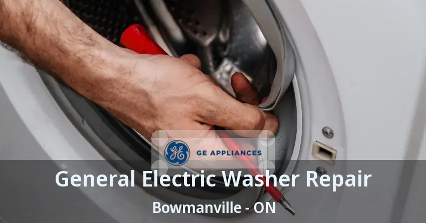 General Electric Washer Repair Bowmanville - ON