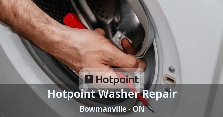 Hotpoint Washer Repair Bowmanville - ON