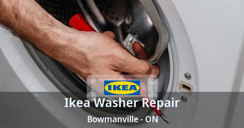 Ikea Washer Repair Bowmanville - ON
