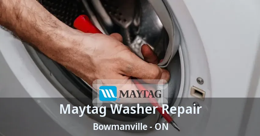Maytag Washer Repair Bowmanville - ON