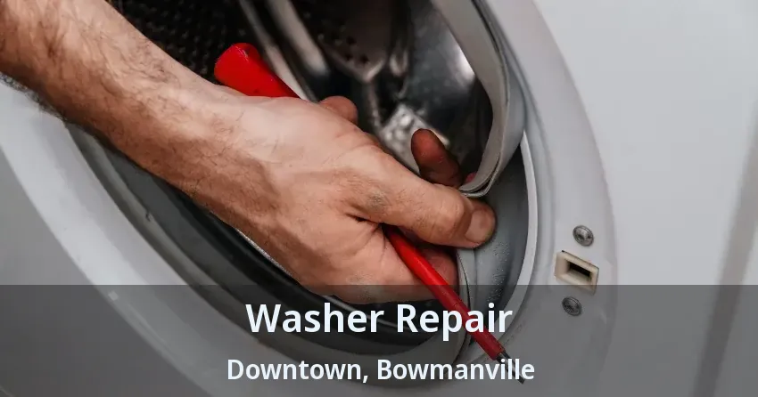 Washer Repair Downtown, Bowmanville - ON
