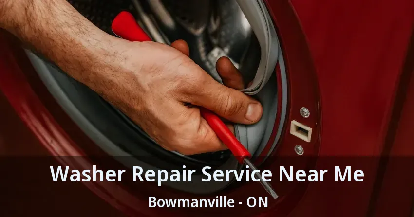 Washer Repair Service Near Me Bowmanville - ON