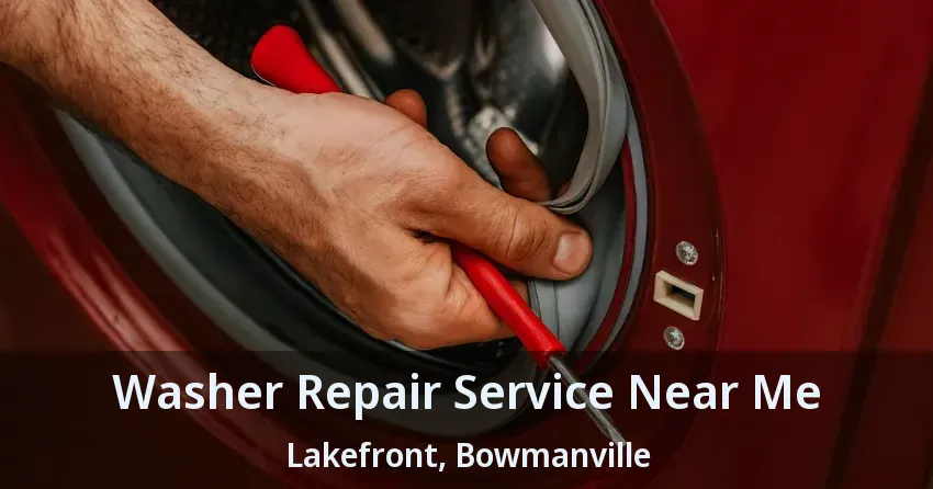 Washer Repair Service Near Me Lakefront, Bowmanville - ON