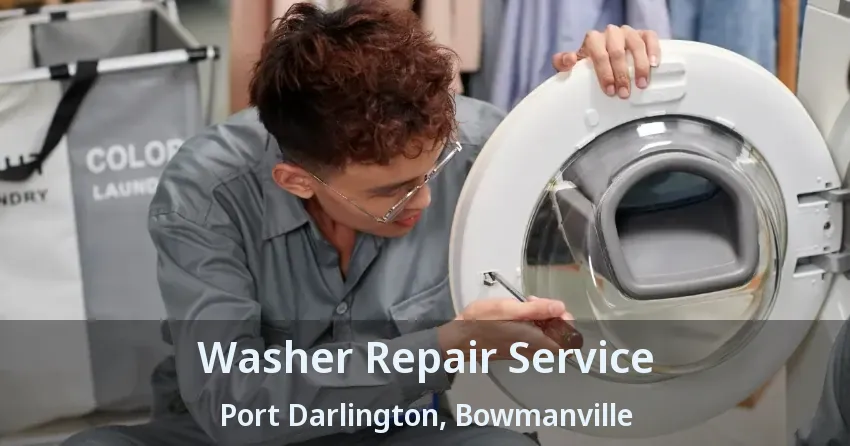 Washer Repair Service Port Darlington, Bowmanville - ON